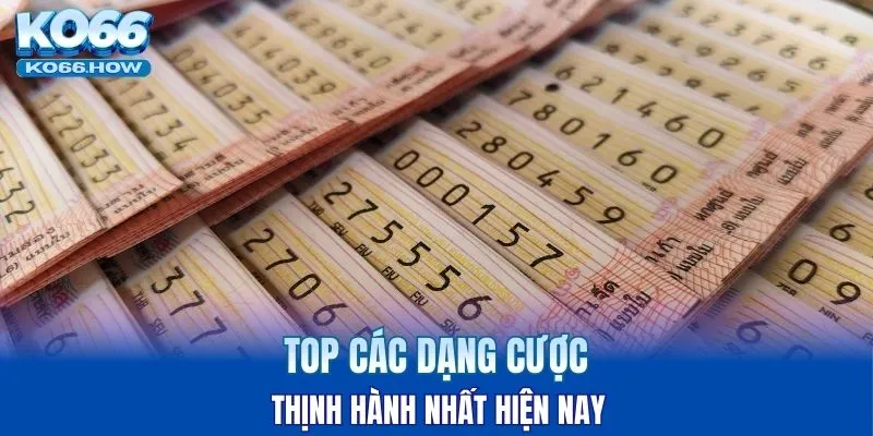 Top các dạng cược thịnh hành nhất hiện nay